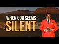 WHEN GOD SEEMS SILENT | With Prophet Matthew Israel