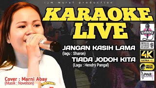 NONSTOP KARAOKE LIVE (Jangan Kasih Lama / Tiada Jodoh Kita) Cover Marni Abay