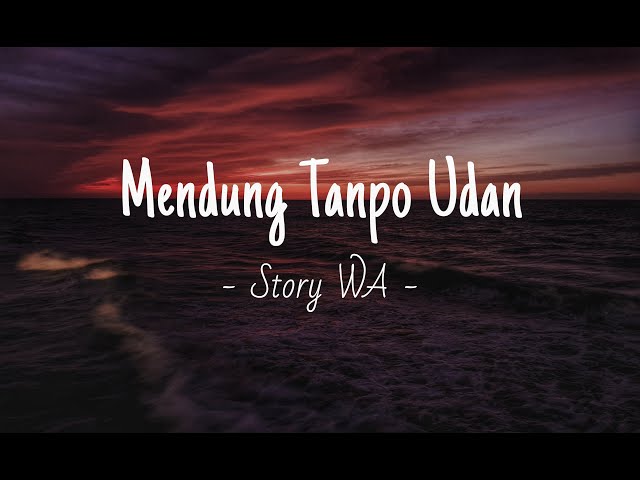 Story WA - Mendung Tanpo Udan (Instrumental) class=