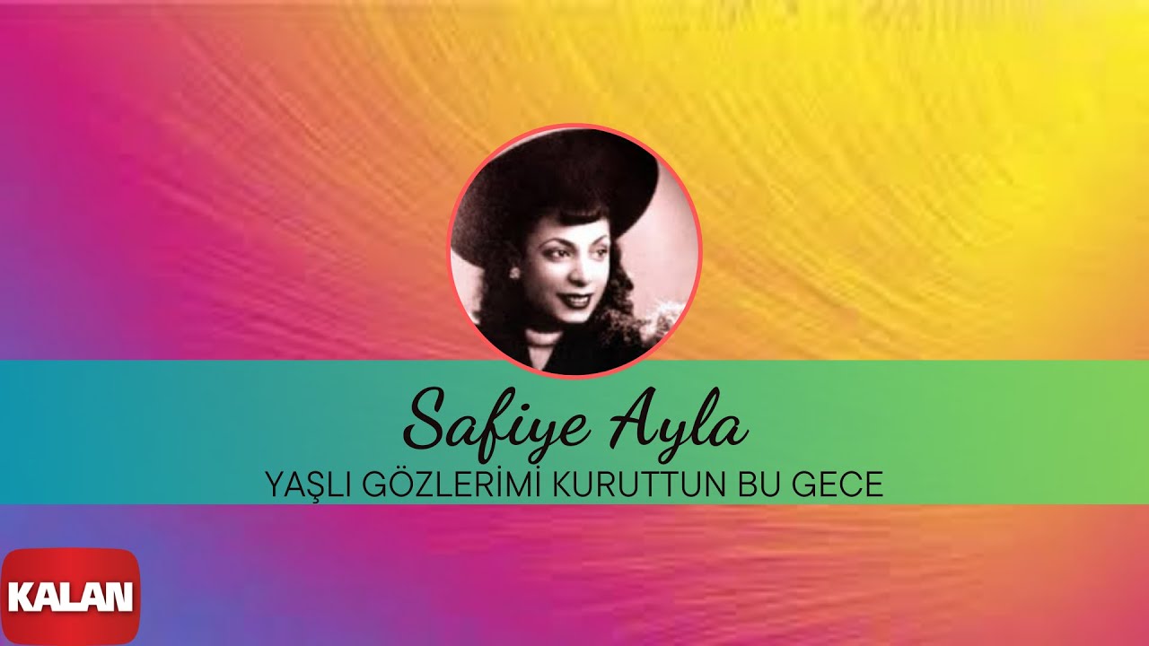 Safiye Ayla -Yaşlı Gözlerimi Kuruttun Bu Gece I Safiye Ayla No:2 © 2004 Kalan Müzik
