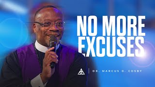 No More Excuses | Dr. Marcus D. Cosby