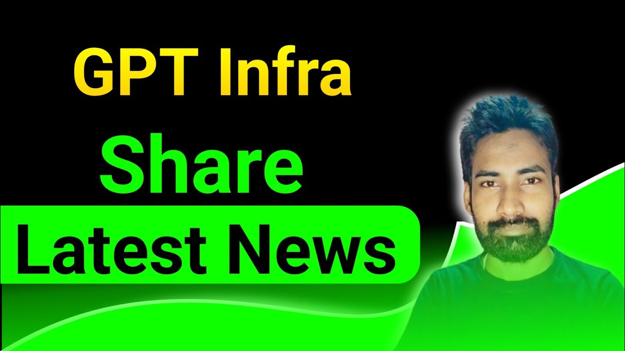 GPT Infra share latest news