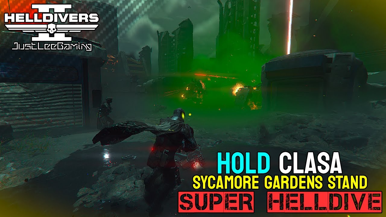HELLDIVERS 2: Hold Clasa – Sycamore Gardens Stand | Super Helldive | JustLeeGaming