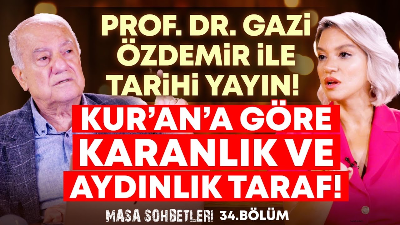 Prof. Dr. Gazi Özdemir ile TARİHİ YAYIN Kur’an’a Göre Karanlık ve Aydınlık Taraf! | İlkay Buharalı