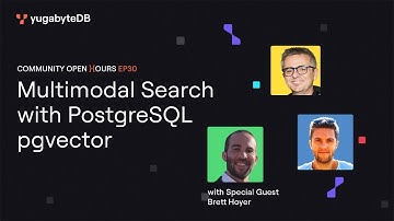 Community Open Hours: Multimodal Search With PostgreSQL pgvector