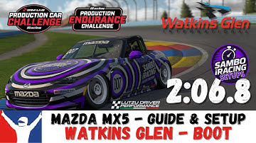 iRacing Mazda MX5 Watkins Glen Boot Guide 2:06.8 - Mazda MX-5 Miata Watkins Glen Guide & Setup
