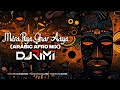 Mera Piya Ghar Aaya Arabic Afro Mix DJ Rimi Mera Piya Ghar Aaya Arabic Afro Mix DJ Rimi