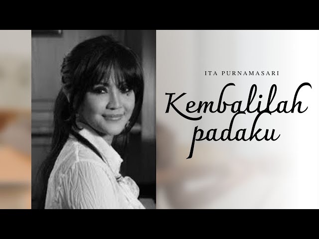 Ita Purnamasari - Kembalilah Padaku (Official Music Video) class=