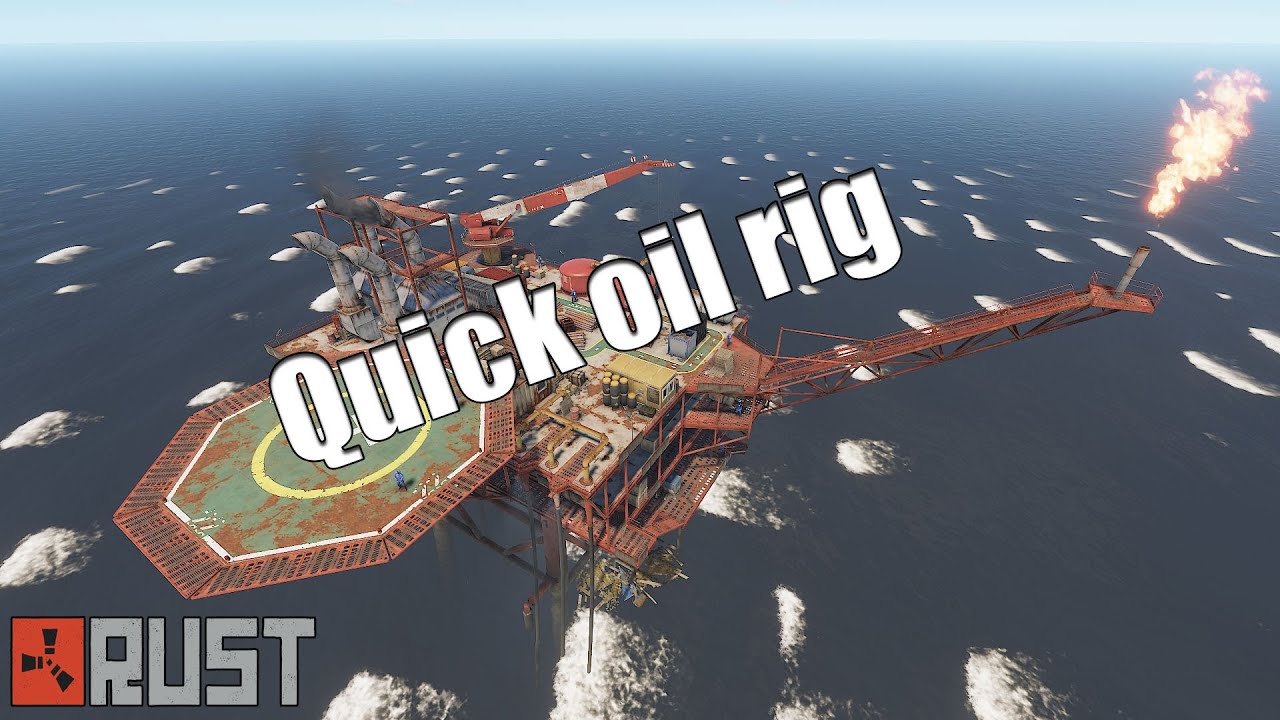 RUST - QUICK OIL RIG - YouTube