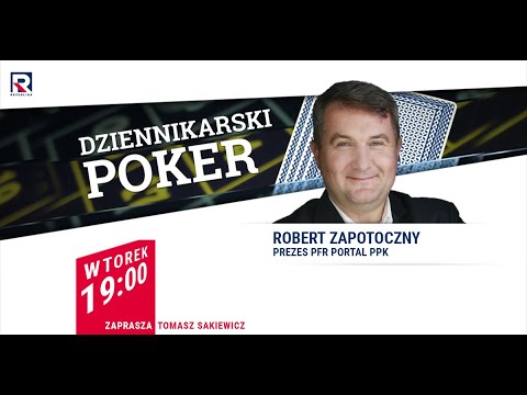 Pracownicze plany kapitałowe - Robert Zapotoczny (prezes PFR Portal PPK) | Dziennikarski Poker