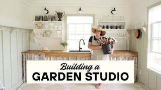 BUILDING A GARDEN STUDIO |  behind the scenes