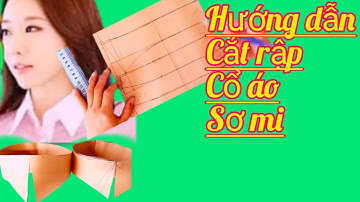 hướng dẫn cắt rập cổ áo sơ mi nam nữ & 2 kiểu cắt rập cổ áo sơ mi tròn đẹp