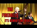 It S Gonna Take Magic The Fireballs It S Gonna Take Magic The Fireballs