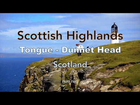 Scottish Highlands, Tongue to Dunnet Head, Caithness, Scotland - Part 2