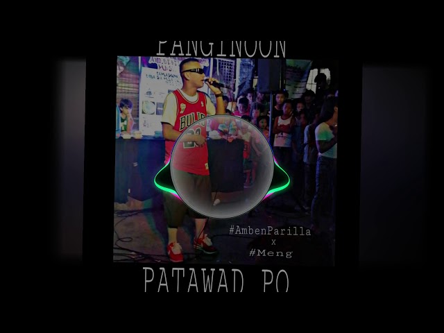 Patawad Po [ Amben Parilla FT Meng ] Rebellion Rap Music / 3738 FABELLA class=