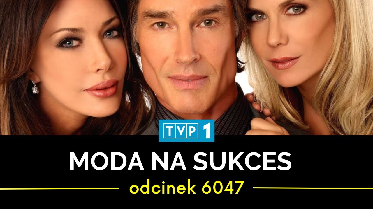 Ile Odcinków Ma Moda Na Sukces MODA NA SUKCES - odcinek 6047 - YouTube