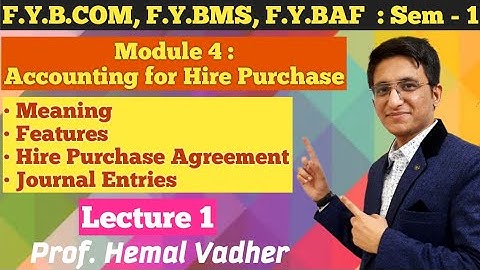 Accounting For Hire Purchase | Meaning | Features | Lecture 1 | F.Y.B.COM | BMS | BAF | BBI |