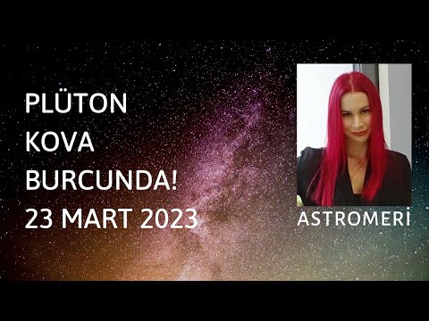 Plüton Kova Burcunda! 23 Mart 2023