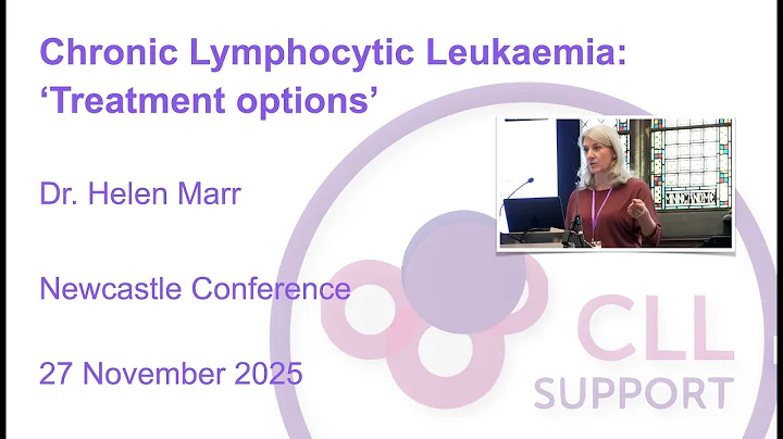 Dr Helen Marr on the treatment options of CLL (Chronic Lymphocytic Leukaemia)
