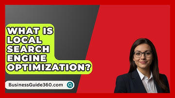 What Is Local Search Engine Optimization? - BusinessGuide360.com