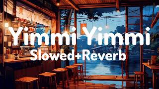 YIMMI YIMMI(SLOWED+REVERB)- Tayc |Jacqueline Fernandez|Shreya Ghoshal|Rajat N|Rana |Anshul Garg