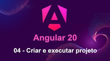 Angular 20 - 04 Criar e executar projeto