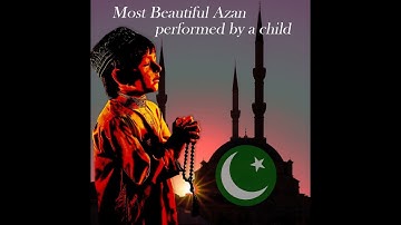 Thumbnail of AZAN / Beautiful Azan /  أجمل أذان  / Amazing Azan  / Красивый Азан /Performed by a Child.