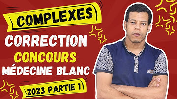Concours blancs d’accès à la Faculté de médecine 2023 Les nombres Complexes - [ Partie 1 ]