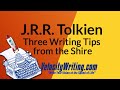 J.R.R. Tolkien - 3 Writing Tips from the Shire