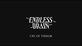 ENDLESS DRAIN - Cry of Terror (Official Video)