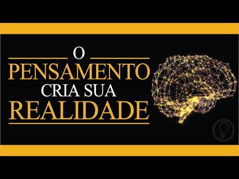 O Pensamento é o Princípio de Toda a Criação | ESCRAVOS DO PODER DA MENTE