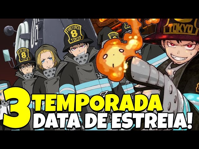 FIRE FORCE 3 TEMPORADA DATA DE LANÇAMENTO