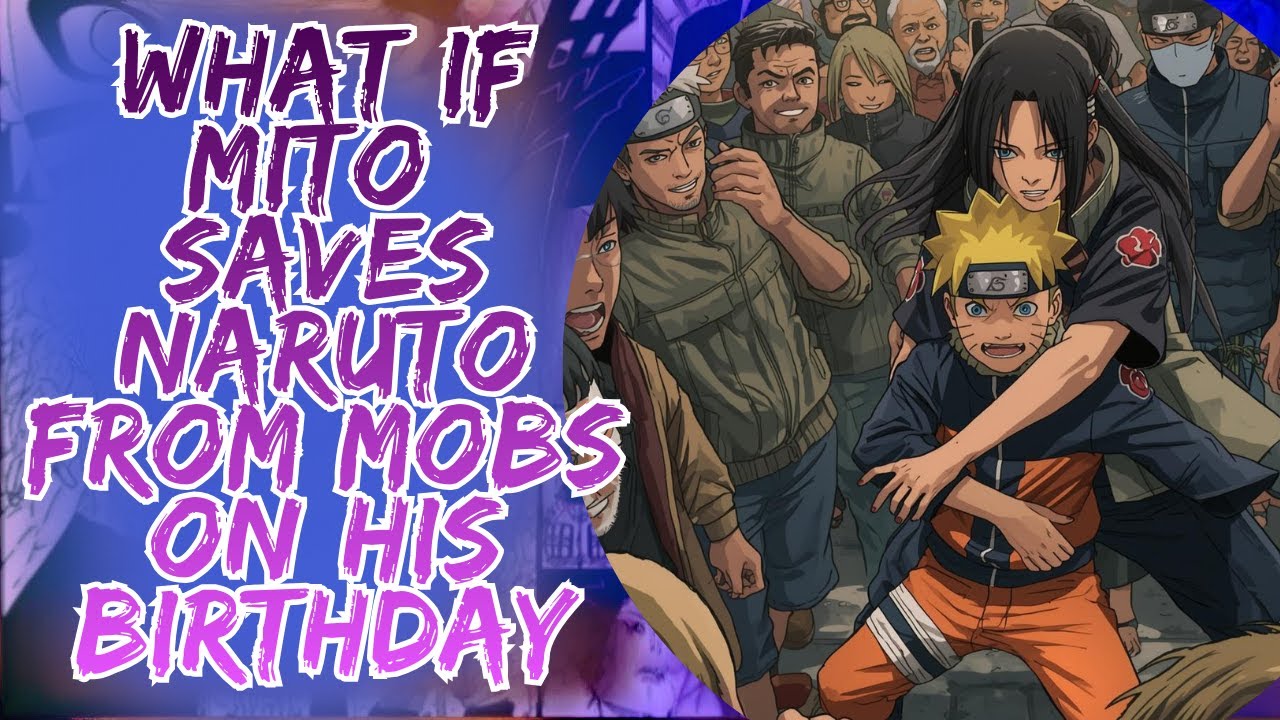 What if Mito Saves Naruto from Mobs on his Birthday? Part 1