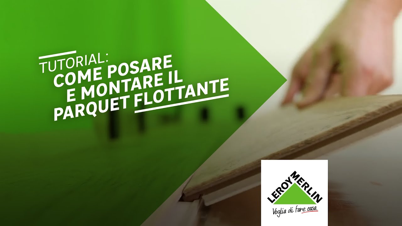 Come posare un parquet flottante tutorial leroy merlin youtube Come posare un pavimento in legno