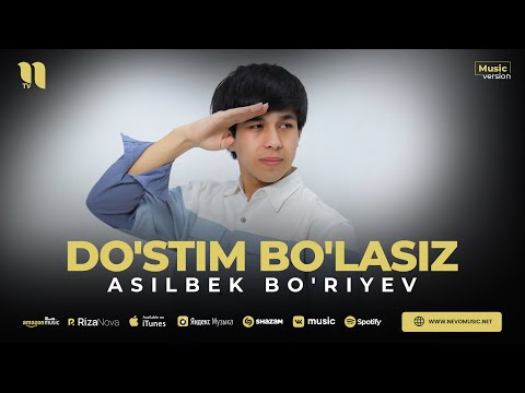 Asilbek Bo'riyev — Do'stim bo'lasiz (audio 2023)