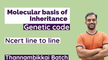 Molecular basis of Inheritance | Genetic code | NCERT Line to Line | Thannambikkai Batch