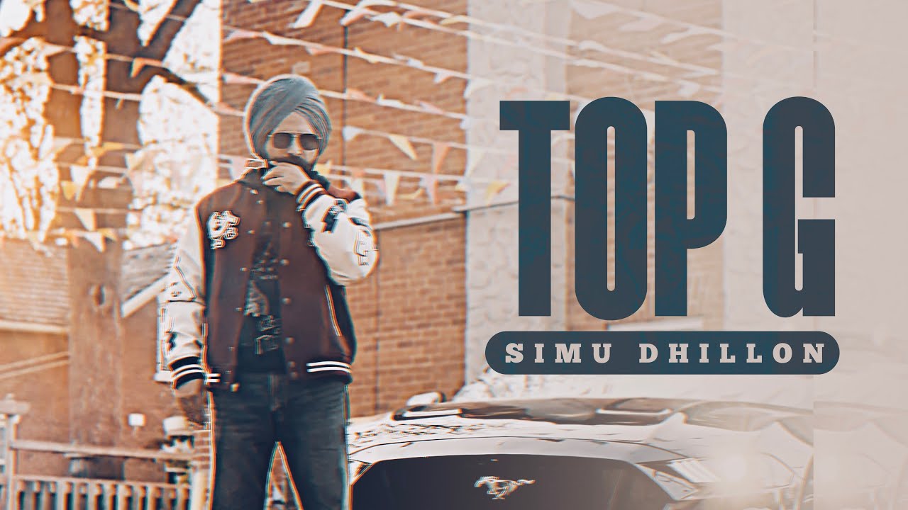 Top G (Official Video ) | Simu Dhillon | Deep Royce | New Punjabi Song 2023 | Latest Punjabi Songs