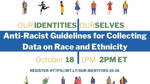 Our Identities, Ourselves: Anti-Racist Guidelines for Collecting Data on Race & Ethnicity