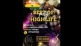 HIGHLIFE PARTY MIX BY DJ YAW PELE VOL1
