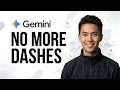 Stop Gemini from Using Dashes Permanently