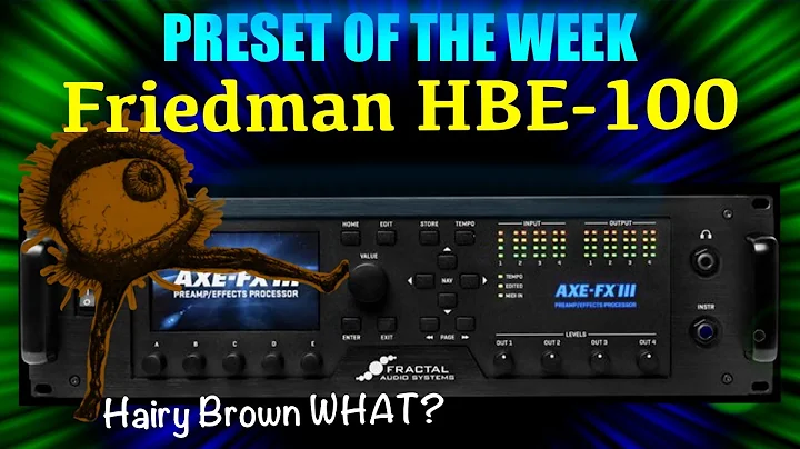 AXE-FX III Preset Of The Week - Friedman HBE-100!