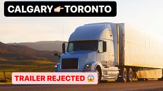 CALGARY TO TORONTO || ROAD TRIP 3400 kms ||TRAILER REJECTED 🙅 ||