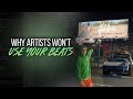 WHY ARTISTS WONT USE YOUR BEATS