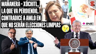 #MAÑANERA #Xochitl, la que va perdiendo, contradice a #AMLO en que no serán #elecciones limpias