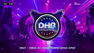 Spacey - Moving All Around (Pumpin) (Spacey Remix) - DHR Resimi