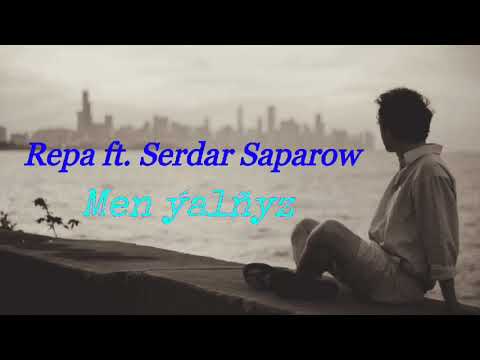 Men ýalňyz-Repa ft. Serdar Saparow