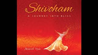 Shivoham, 2014 grammy's first-round ballot nominated album. after a
gap of 5 years, manish has released his new album shivoham. this is
collection of...