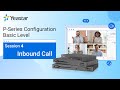Yeastar P-Series PBX System Configuration Basic Level - Session 4 Inbound Call (2021)