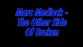 Mark Medlock - The Other Side Of Broken [Full Song HQ|HD]