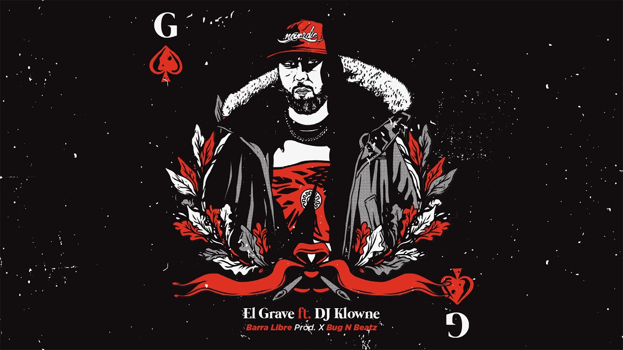 El Grave - Barra Libre ft  Dj Klowne Prod Bug N Beatz